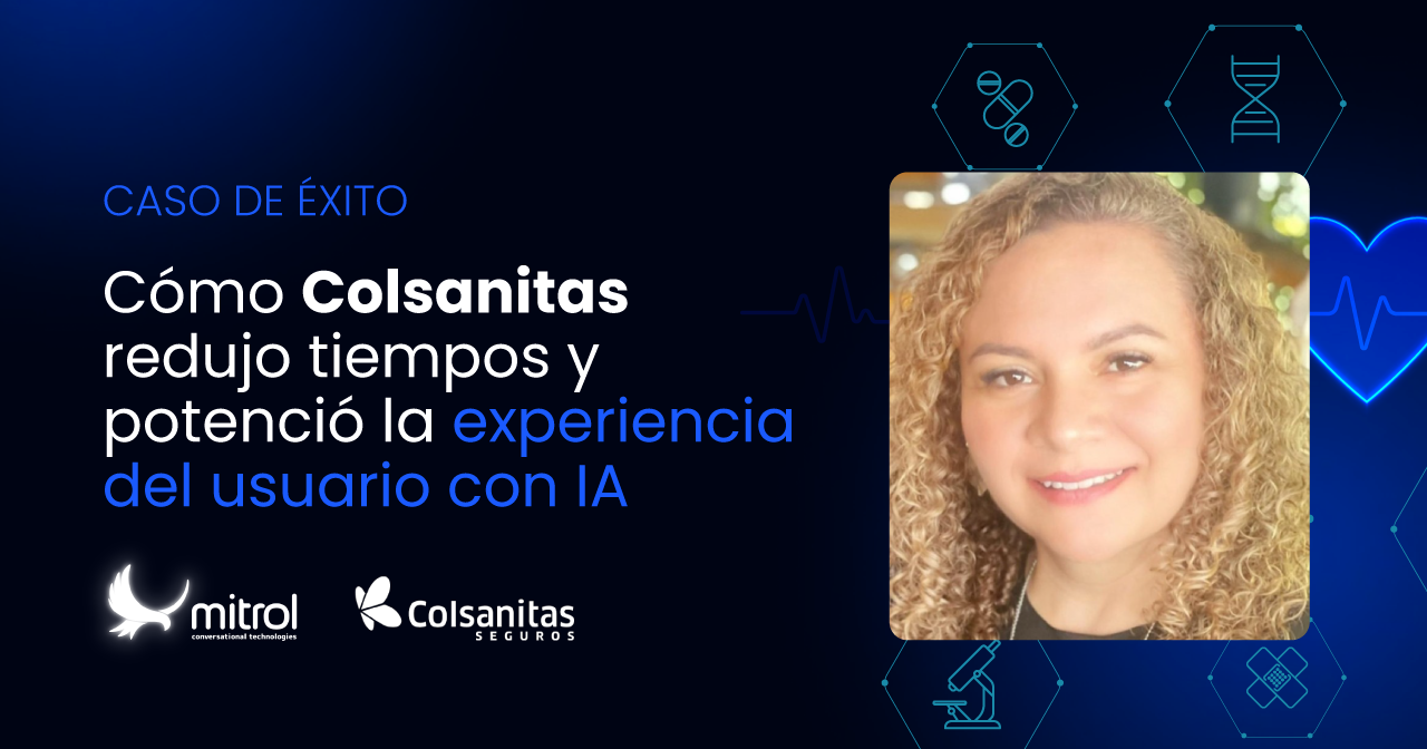 Cómo Colsanitas redujo tiempos y mejoró la experiencia del usuario con IA